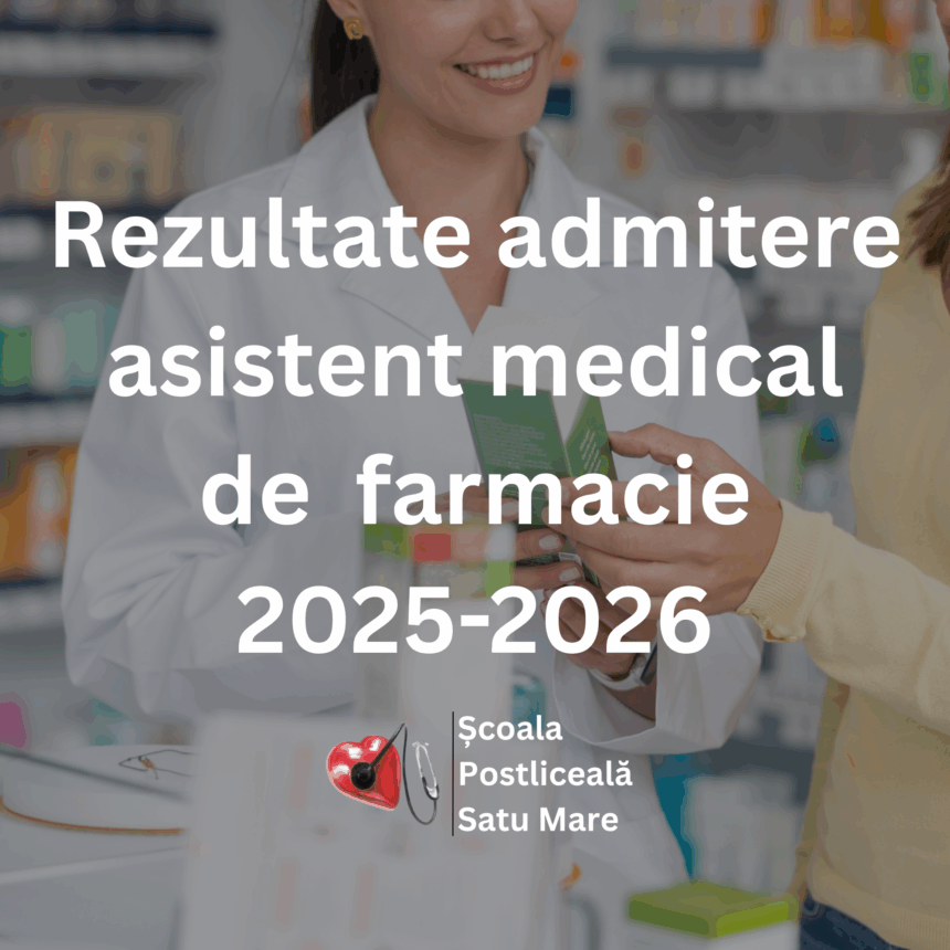 Rezultate admitere asistent medical de farmacie 2025-2026